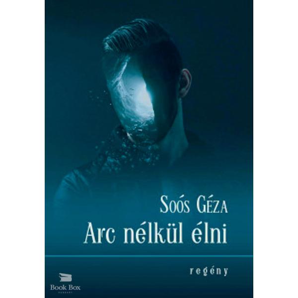 Arc nélkül élni