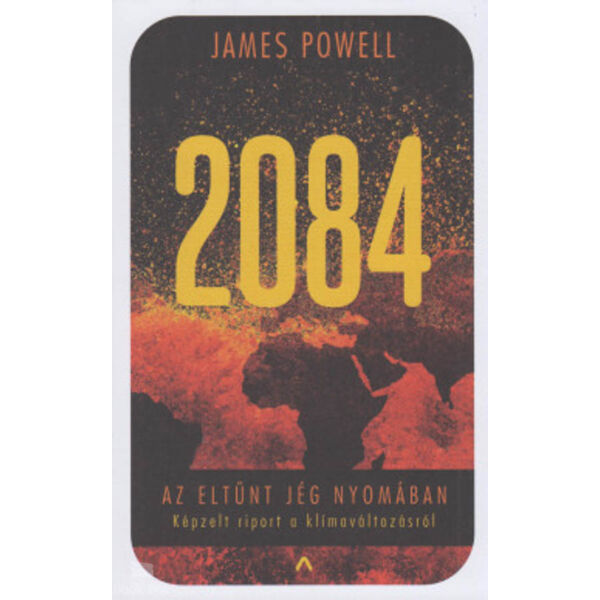 2084 - Az eltűnt jég nyomában - Képzelt riport a klímaváltozásról