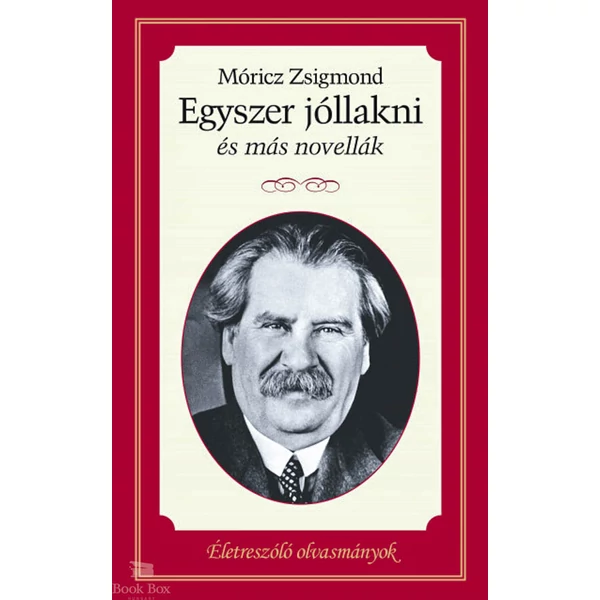 Egyszer jóllakni és más novellák - Életreszóló olvasmányok