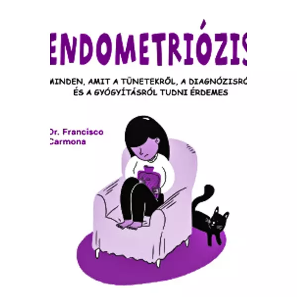 Endometriózis- Minden, amit a tünetekről, a diagnózisról és a gyógyításról tudni érdemes