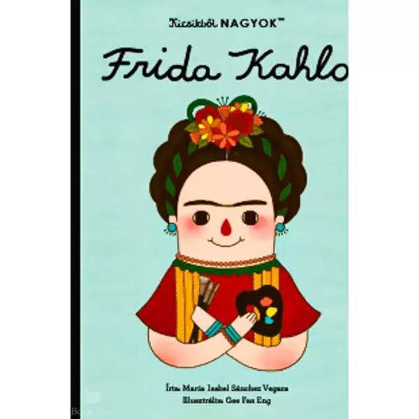 Kicsikből NAGYOK - Frida Kahlo