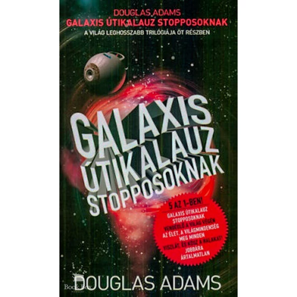 Galaxis Útikalauz stopposoknak- A világ leghosszabb trilógiája öt részben