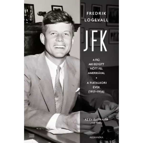 JFK- A fiú, aki együtt nőtt fel Amerikával - A fiatalkori évek (1917-1956)