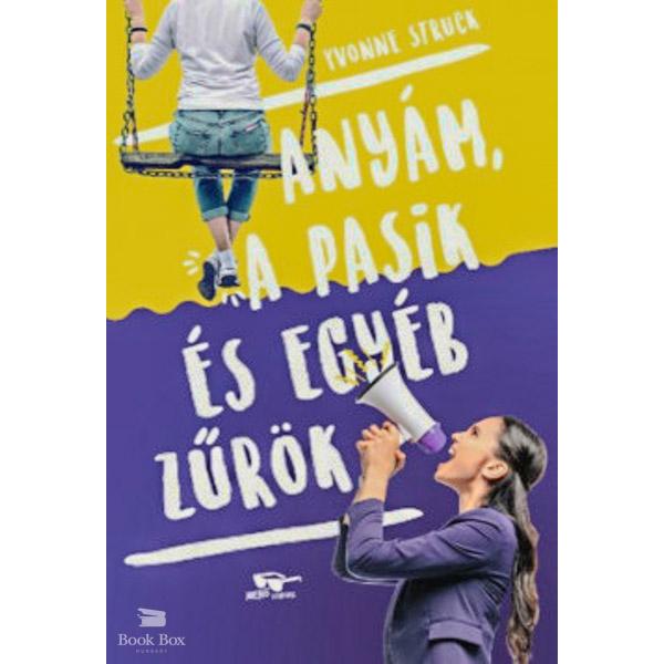 Anyám, a pasik, és egyéb zűrök