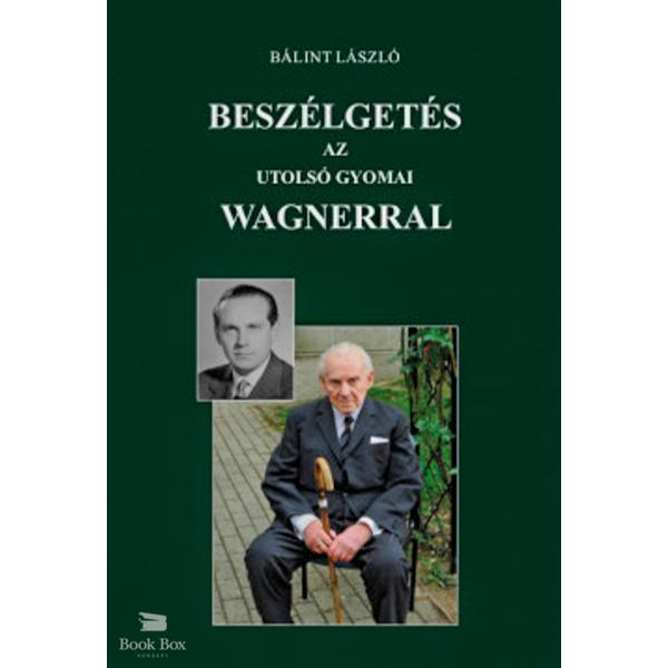 beszelgetes_az_utolso_gyomai_wagnerral_9789638243775.jpg