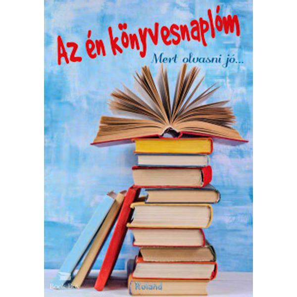 Az én könyvesnaplóm (kék) - Mert olvasni jó...