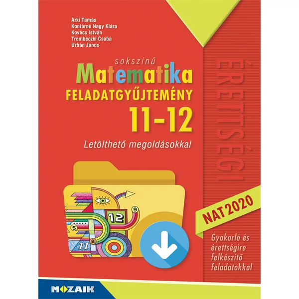 Matematika érettségi feladatgyűjtemény 11.-12. osztály 