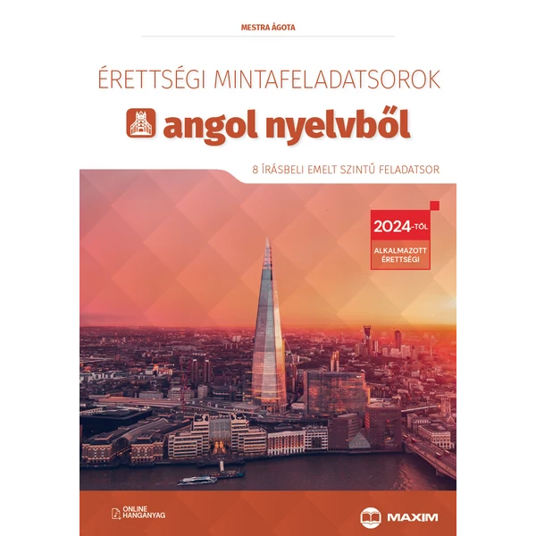 Érettségi mintafeladatsorok angol nyelvből (8 írásbeli emelt szintű feladatsor)