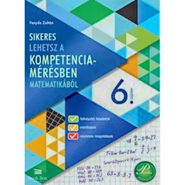 Sikeres lehetsz a készség- és képességmérésben - matematikából 6. osztály