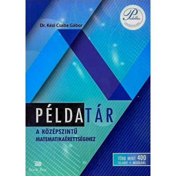 Példatár a középszintű matematikaérettségihez (több, mint 400 feladat+megoldás)