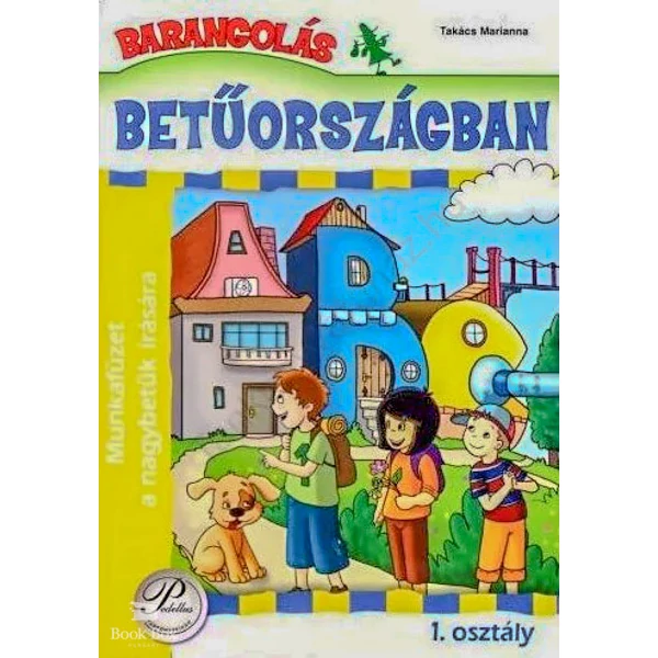 Barangolás Betűországban 1. osztály - Munkafüzet a nagybetűk írására