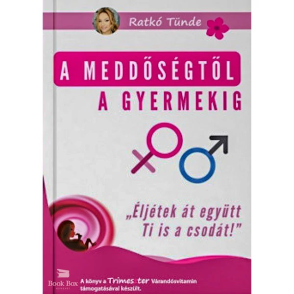 A meddőségtől a gyermekig- "Éljétek át együtt Ti is a csodát!"