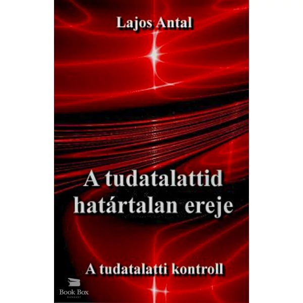 A tudatalattid határtalan ereje- A tudatalatti kontroll