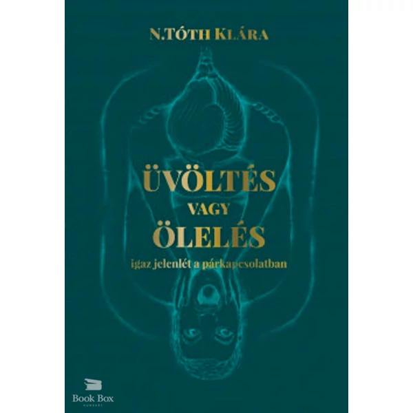 Üvöltés vagy ölelés- Igaz jelenlét a párkapcsolatban