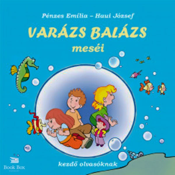 Varázs Balázs meséi- Kezdő olvasóknak
