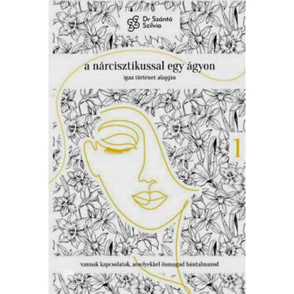 A nárcisztikussal egy ágyon- Igaz történet alapján 1. rész