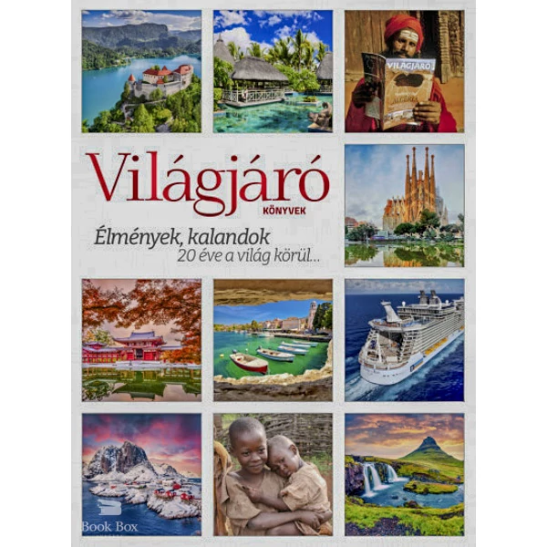 Világjáró Könyvek- Élmények, kalandok - 20 éve a világ körül...