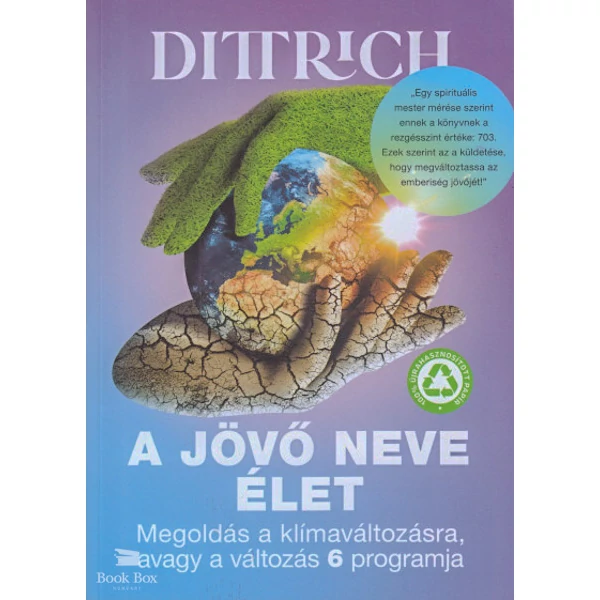A jövő neve élet- Megoldás a klímaváltozásra, avagy a változás 6 programja