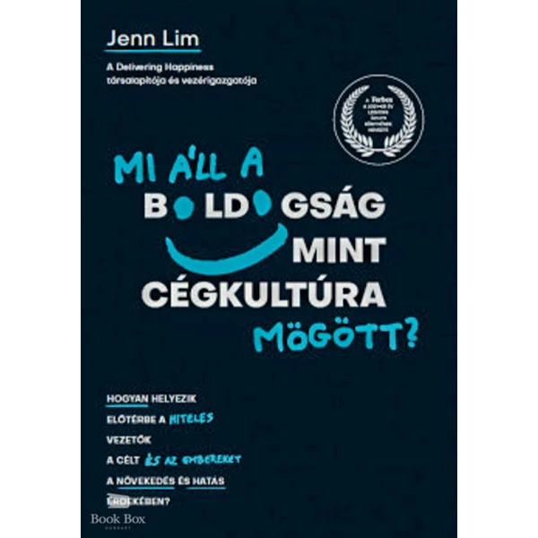 Mi áll a boldogság mint cégkultúra mögött?- Hogyan helyezik előtérbe a hiteles vezetők a célt és az embereket a növekedés és hatás érdekében?