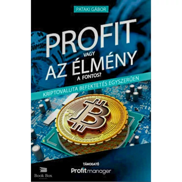 Profit vagy az élmény a fontos?- Kriptovaluta befektetés egyszerűen