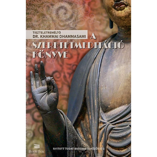 A szeretetmeditáció könyve- Útmutató a metta meditációs technika gyakorlásához