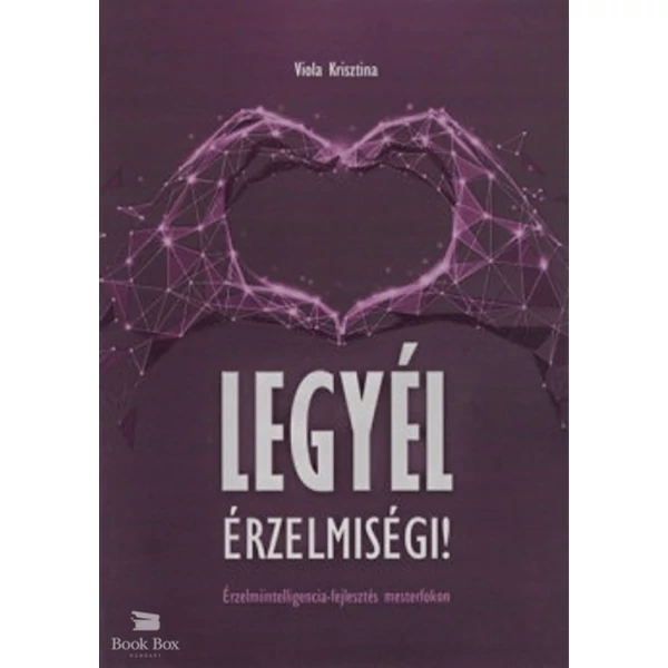 Legyél érzelmiségi!- Érzelmiintelligencia-fejlesztés mesterfokon