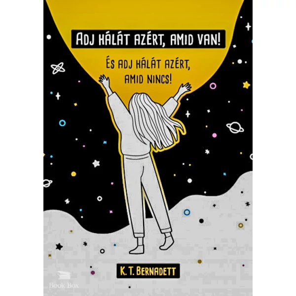 Adj hálát azért, amid van!- És adj hálát azért, amid nincs!