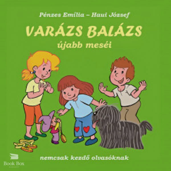 Varázs Balázs újabb meséi- Nemcsak kezdő olvasóknak