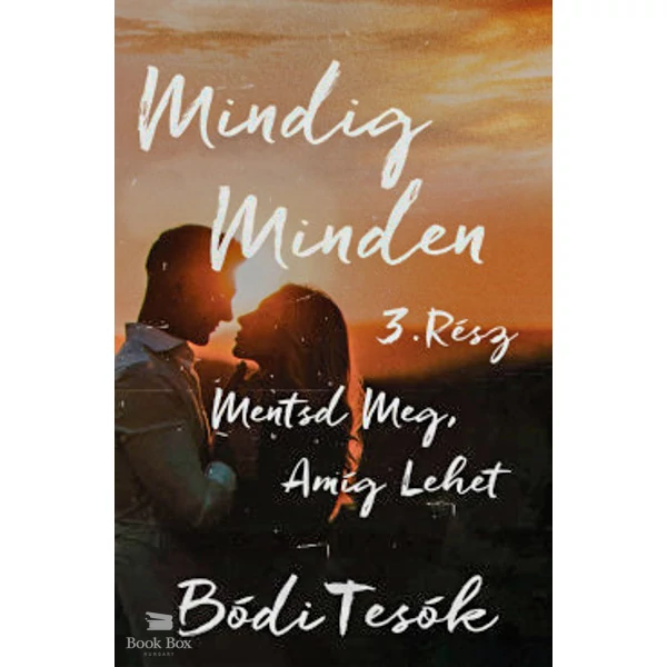 Mentsd meg, amíg lehet - Mindig minden 3.