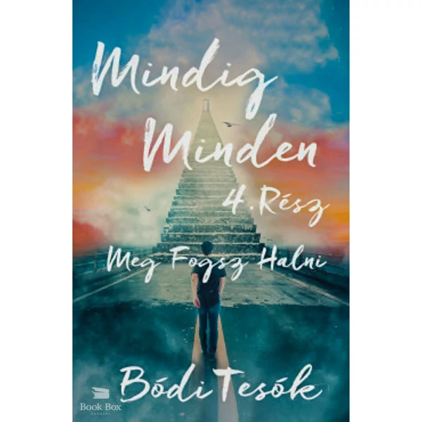 Meg fogsz halni - Mindig minden 4.
