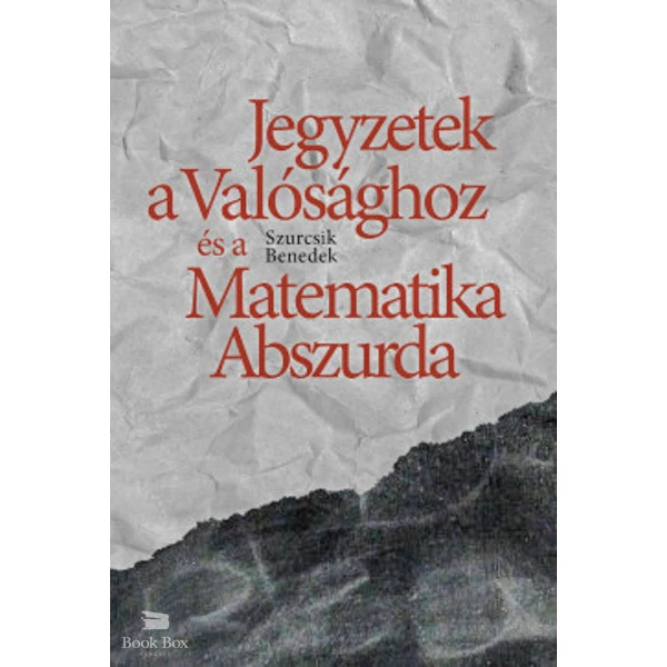 Jegyzetek a Valósághoz és a Matematika Abszurda