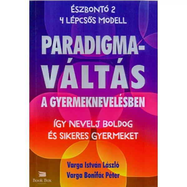 Paradigmaváltás a gyermeknevelésben- Így nevelj boldog és sikeres gyermeket