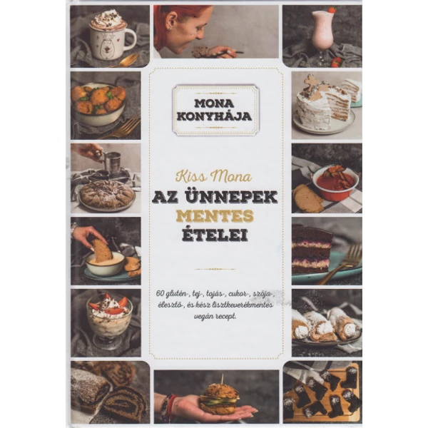 Az ünnepek mentes ételei- 60 glutén-, tej-, tojás-, cukor-, szója-, élesztő-, és kész lisztkeverékmentes vegán recept