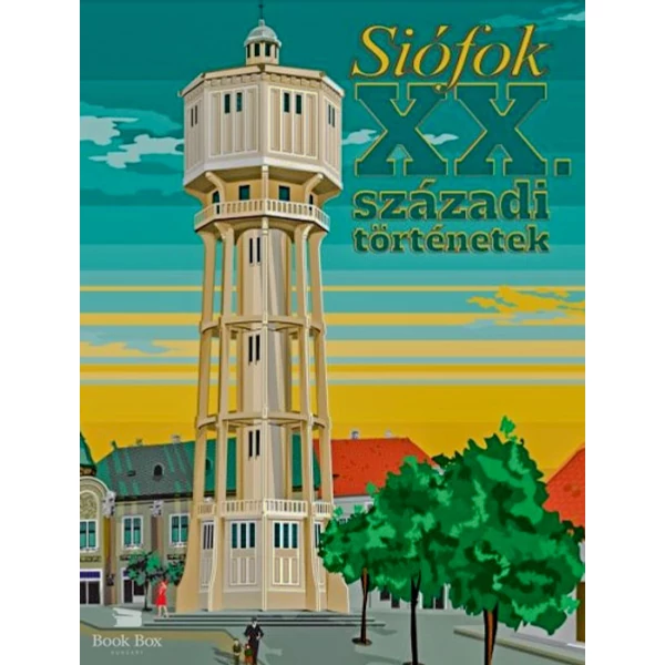 Siófok - XX. századi történetek