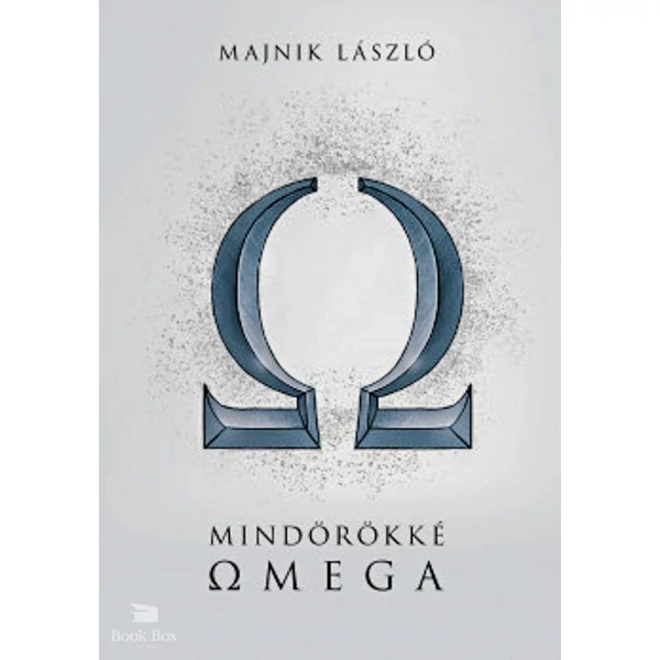 Mindörökké Omega- Az Omega együttes története hangfelvételeik tükrében