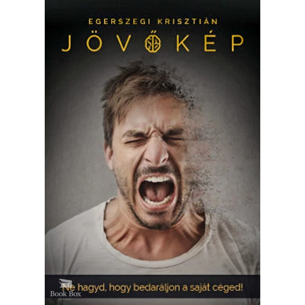 Jövőkép- Ne hagyd, hogy bedaráljon a saját céged!