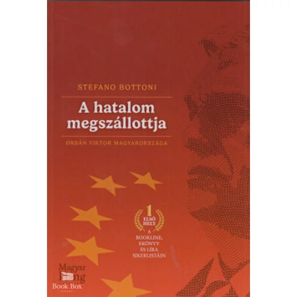 A hatalom megszállottja- Orbán Viktor Magyarországa