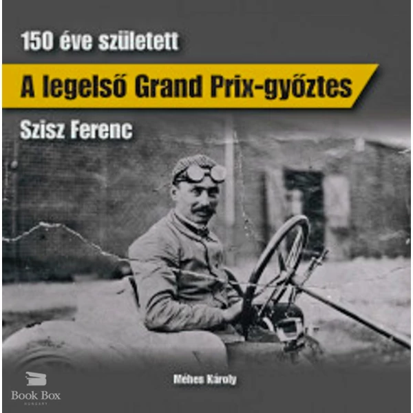 A legelső Grand Prix-győztes- 150 éve született Szisz Ferenc