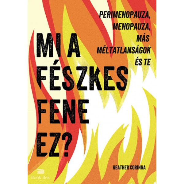 Mi a fészkes fene ez?- Perimenopauza, menopauza, más méltatlanságok és te