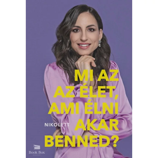 Mi az az élet, ami élni akar benned?- Eszközök egy boldog(abb) élethez