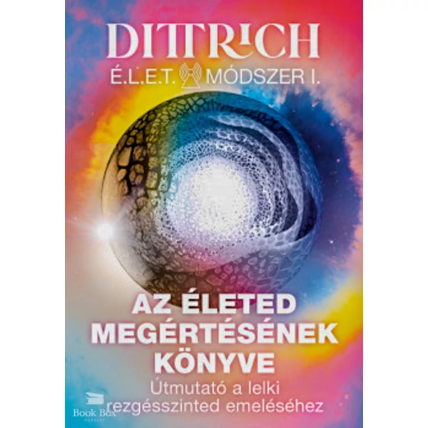 Az életed megértésének könyve- Útmutató a lelki rezgésszinted emeléséhez