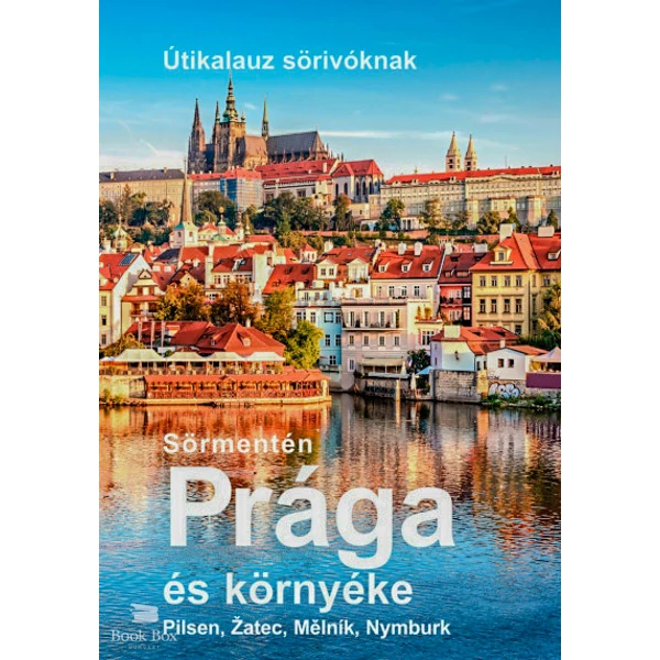 Sörmentén Prága és környéke- Útikalauz sörivóknak