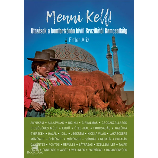 Menni kell!- Utazások a komfortzónán kívül Brazíliától Kamcsatkáig