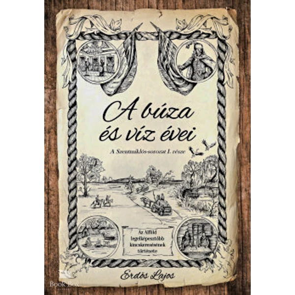 A búza és víz évei- A Szentmiklós-sorozat I. része