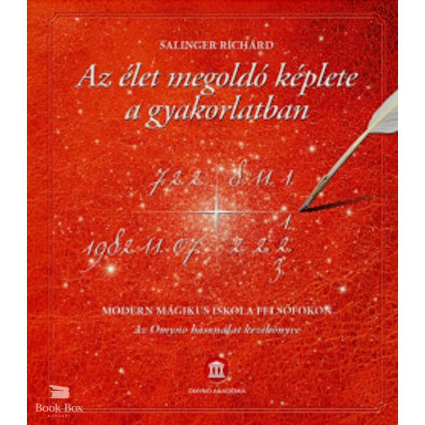 Az élet megoldó képlete a gyakorlatban- Modern mágikus iskola felsőfokon - Az Omyno használat kézikönyve - (Különleges kiadás)