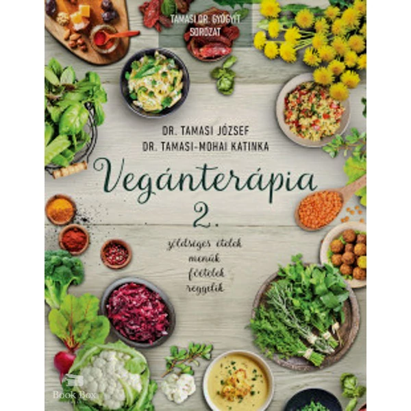 Vegánterápia 2.- Zöldséges ételek, menük, főételek, reggelik