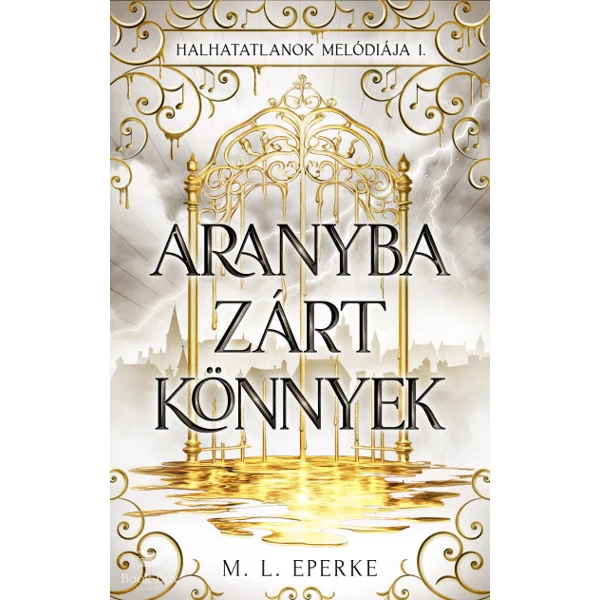 Aranyba zárt könnyek- Halhatatlanok melódiája 1.