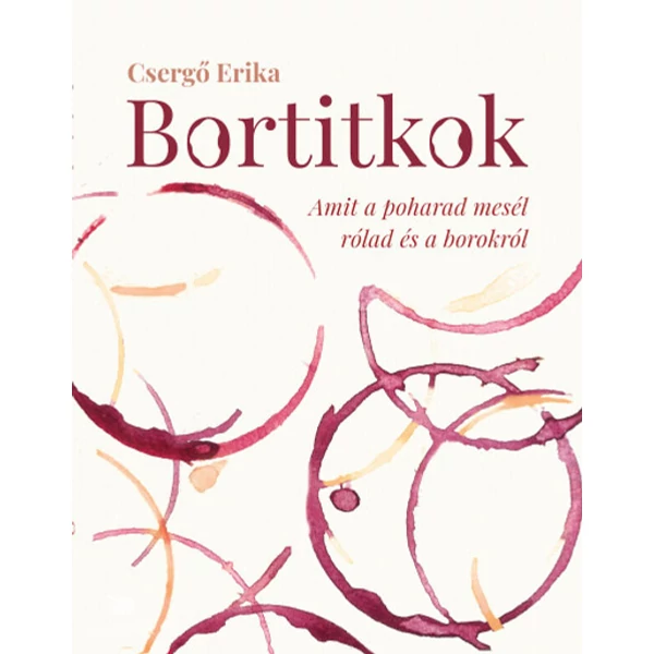 Bortitkok- Amit a poharad mesél rólad és a borokról