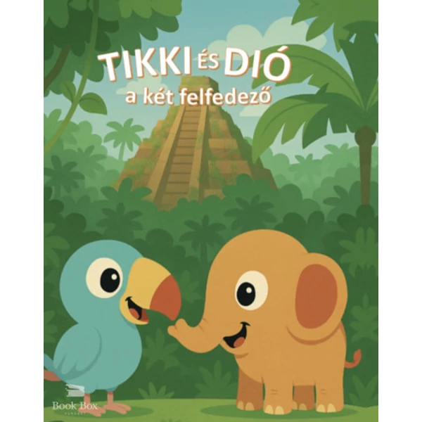 Tikki és Dió a Két Felfedező- 1.kötet: Az Elveszett Piramis Rejtélye