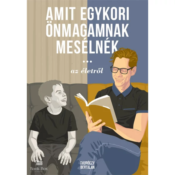 Amit egykori önmagamnak mesélnék- Az életről